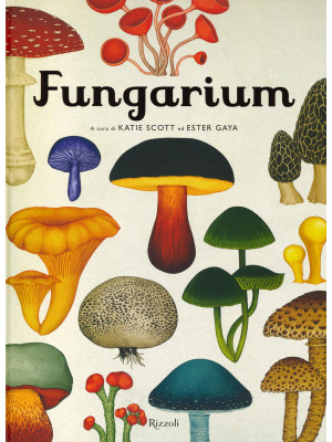 Fungarium. Ediz. a colori