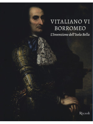 Vitaliano VI Borromeo. L'in...