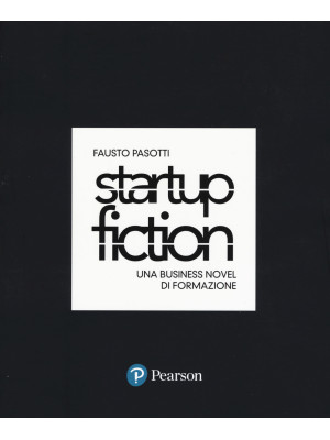 Startup fiction. Una busine...