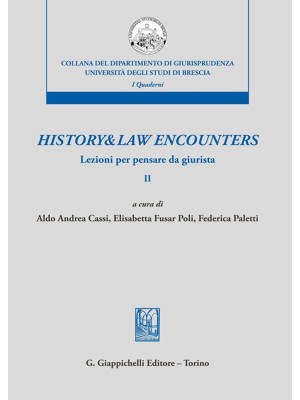 History & law encounters. Lezioni per pensare da giurista. Vol. 2
