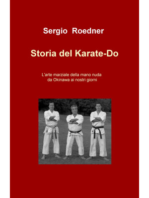 Storia del Karate-Do. L'art...
