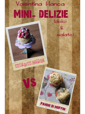 Mini-delizie (dolci & salate)