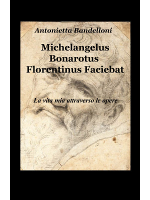 Michelangelus Bonarotus flo...