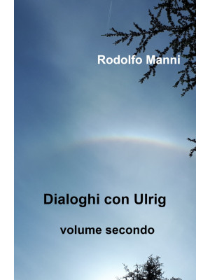Dialoghi con Ulrig. Vol. 2