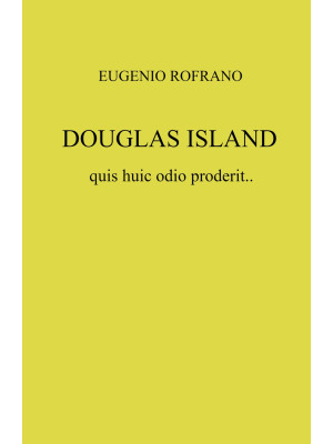 Douglas island quis huic odio proderit...