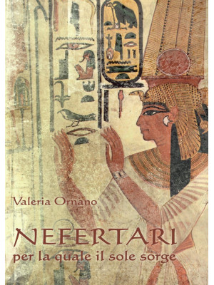 Nefertari per la quale il s...