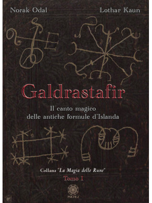 Galdrastafir. Vol. 1: Il canto magico delle antiche formule d'Islanda
