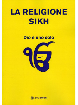 La religione Sikh. Dio è un...