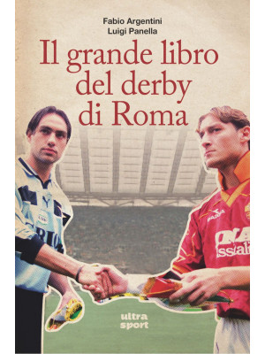 Il grande libro del derby di Roma