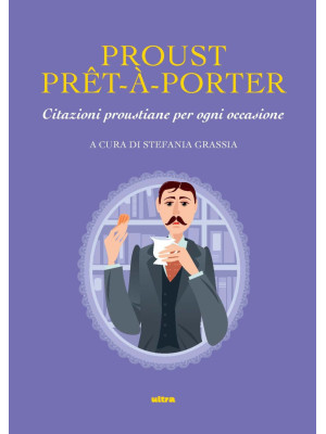Proust prê-à-porter. Citazioni proustiane per ogni occasione