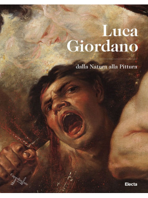 Luca Giordano. Dalla natura...