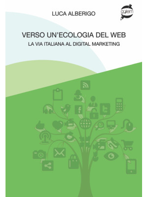 Verso un'ecologia del web La via italiana al digital marketing