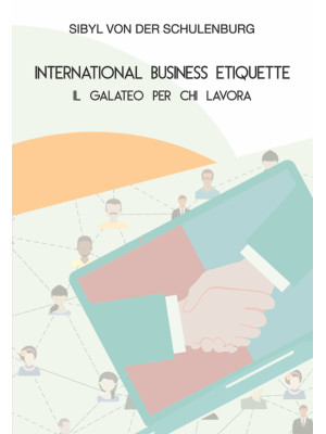 International business etiquette. Il galateo per chi lavora