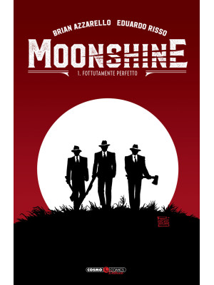 Moonshine. Vol. 1: Fottutam...