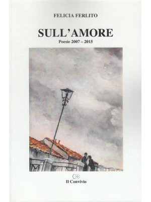 Sull'amore. Poesie 2007-2015