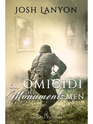 Gli omicidi dei Monuments Men