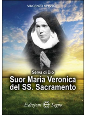 Suor Maria Veronica del SS....