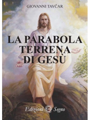 La parabola terrena di Gesù
