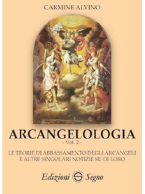 Arcangelologia. Vol. 2: Le ...