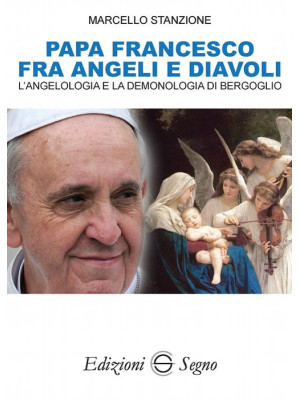 Papa Francesco fra angeli e...