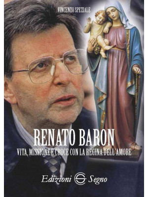 Renato Baron. Vita, mission...