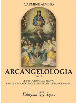 Arcangelologia. Vol. 4: Il ...