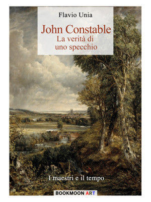 John Constable. La verità d...
