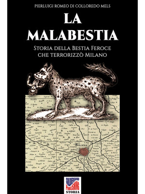 La Malabestia. Storia della...