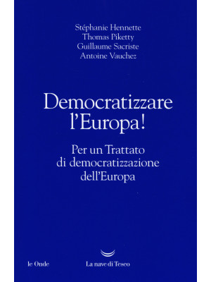 Democratizzare l'Europa! Per un trattato di democratizzazione dell'Europa