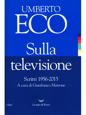 Sulla televisione. Scritti 1956-2015