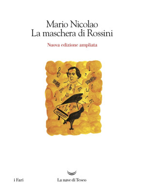 La maschera di Rossini. Ediz. ampliata