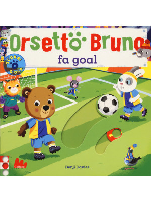Orsetto Bruno fa goal. Ediz...