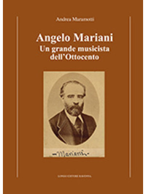 Angelo Mariani. Un grande m...