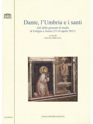 Dante, l'Umbria e i santi. ...