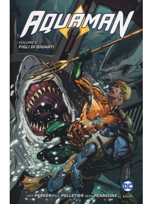 Aquaman. Vol. 5: Figli di g...