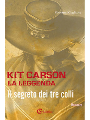 Kit Carson la leggenda. Il ...