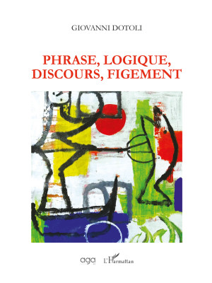 Phrase, Logique, Discours, ...