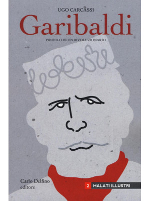 Giuseppe Garibaldi. Profilo...