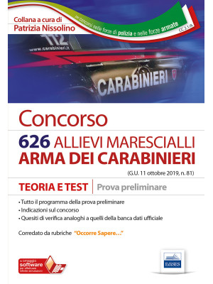 Concorso 626 allievi marescialli Arma dei Carabinieri. Teoria e test per la prova preliminare. Con software di simulazione