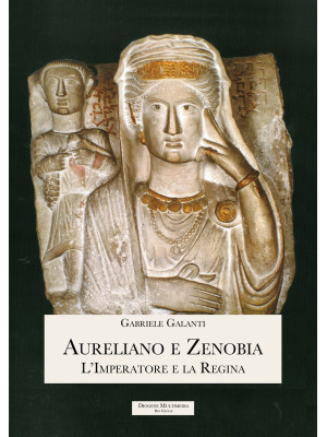 Aureliano e Zenobia. L'Impe...