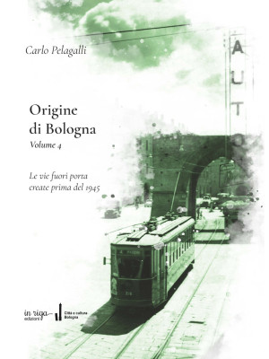 Origine di Bologna. Vol. 4:...
