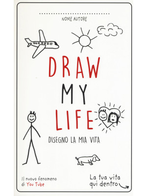 Draw my life. Disegno la mi...