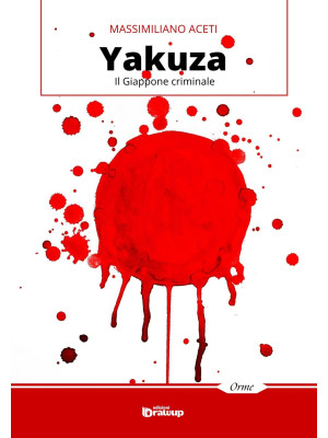 Yakuza. Il Giappone criminale