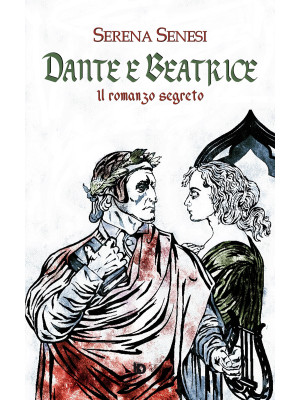 Dante e Beatrice (Il romanz...