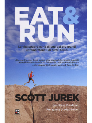 Eat & Run. La vita straordi...