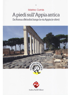 A piedi sull'Appia antica. ...