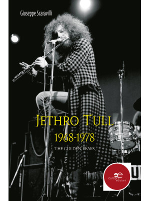 Jethro Tull 1968-1978. The ...