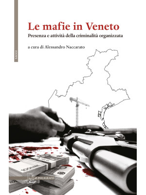 Le mafie in Veneto. Presenz...