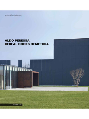 Aldo Peressa. Cereal Docks ...