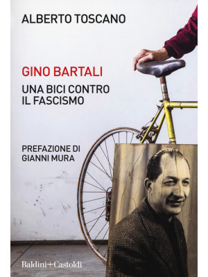 Gino Bartali. Una bici cont...